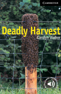 Cambridge English Readers: Deadly Harvest Level 6